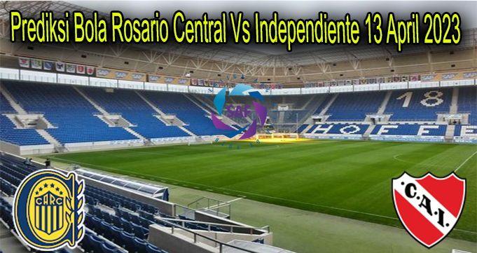 Prediksi Bola Rosario Central Vs Independiente 13 April 2023
