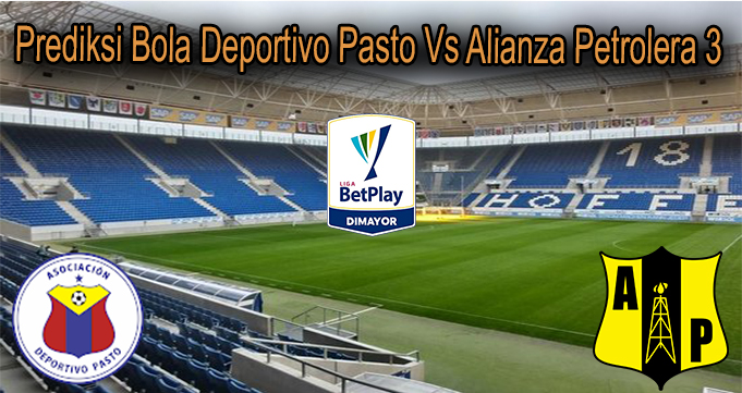Prediksi Bola Deportivo Pasto Vs Alianza Petrolera 2 Juni 2023